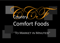 Country Comfort Foods, To Market in Minutes